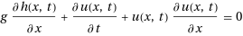 D[u[x, t], t] + u[x, t]*D[u[x, t], x] + g*D[h[x, t], x]==0